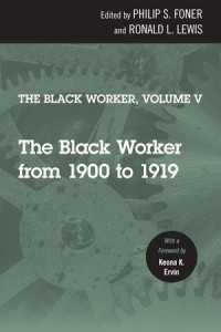 The Black Worker, Volume 5 : The Black Worker from 1900 to 1919