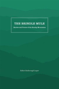 The Brindle Mule : Stories and Poems of the  Brushy Mountains