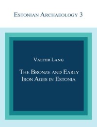 The Bronze and Early Iron Ages in Estonia