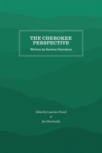 The Cherokee Perspective
Written by Eastern Cherokees