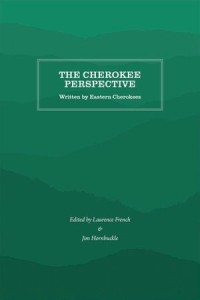 The Cherokee Perspective: Written by Eastern Cherokees