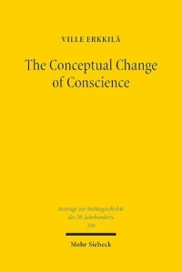 The Conceptual Change of Conscience : Franz Wieacker and German Legal Historiography 1933–1968