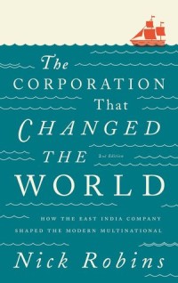 How the East India Company Shaped the Modern Multinational