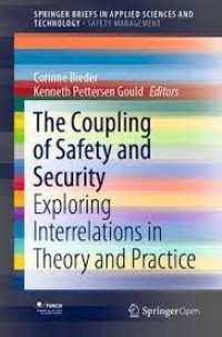 The Coupling of Safety and Security : Exploring Interrelations in Theory and Practice