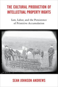 The Cultural Production of Intellectual Property Rights