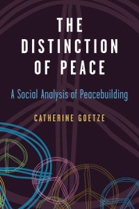 The Distinction of Peace: A Social Analysis of Peacebuilding