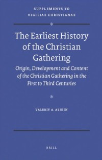 The Earliest History of the Christian Gathering
Origin, Development and Content of the Christian Gathering in the First to Third Centuries