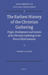 The Earliest History of the Christian Gathering
Origin, Development and Content of the Christian Gathering in the First to Third Centuries