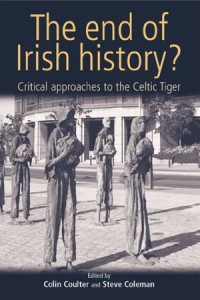 The End of Irish History? Reflections on the Celtic Tiger