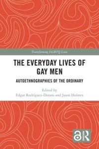 The Everyday Lives of Gay Men; Autoethnographies of the Ordinary