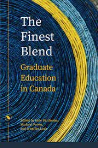 The Finest Blend
Graduate Education in Canada