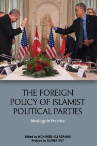 The Foreign Policy of Islamist Political Parties : Ideology in Practice