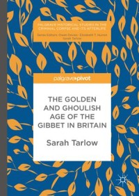 The Golden and Ghoulish Age of the Gibbet in Britain