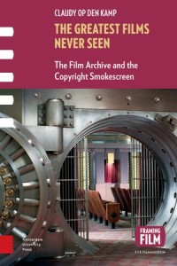 The Greatest Films Never Seen: The Film Archive and the Copyright Smokescreen