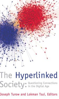 The Hyperlinked Society: Questioning Connections in the Digital Age