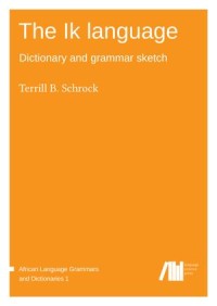 The Ik language : Dictionary and grammar sketch