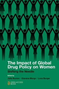 The Impact of Global Drug Policy on Women
Shifting the Needle