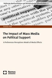 The Impact of Mass Media on Political Support: A Preferences-Perceptions Model of Media Effects