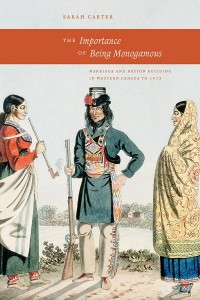 The Importance of Being Monogamous
Marriage and Nation Building in Western Canada in 1915