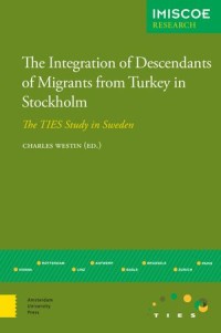 The Integration of Descendants of Migrants from Turkey in Stockholm: The TIES Study in Sweden