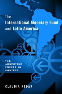 The International Monetary Fund and Latin America : The Argentine Puzzle in Context