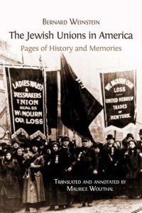 The Jewish Unions in America : Pages of History and Memories