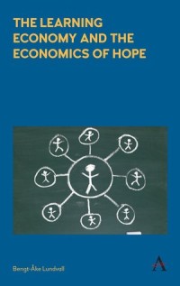 The Learning Economy and the Economics of Hope