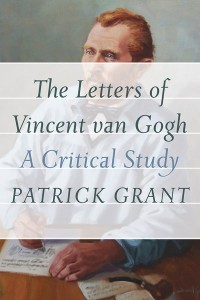 The Letters of Vincent van Gogh
A Critical Study