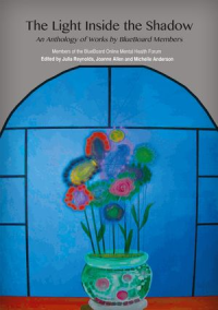 The Light Inside the Shadow  An Anthology of Works by BlueBoard Members