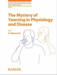 The Mystery of Yawning in Physiology and Disease