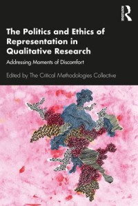 The Politics and Ethics of Representation in Qualitative Research
Addressing Moments of Discomfort