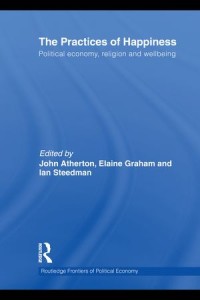 The Practices of Happiness: Political Economy, Religion and Wellbeing