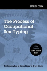 The Process of Occupational Sex-Typing : The Feminization of Clerical Labor in Great Britain