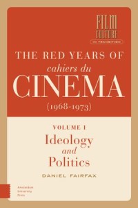 The Red Years of Cahiers du Cinéma (1968-1973), Volume I