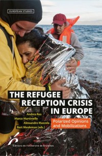 The Refugee Reception Crisis in Europe: Polarized Opinions and Mobilizations