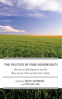 The Struggle for Food Sovereignty : Alternative Development and the Renewal of Peasant Societies Today