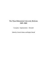 The Thun-Hohenstein University Reforms 1849–1860 : Conception – Implementation – Aftermath