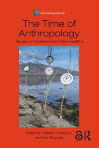 The Time of Anthropology: Studies of Contemporary Chronopolitics