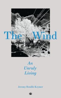 The Wind : An Unruly Living