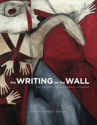 The Writing on the Wall : The Work of Joane Cardinal-Schubert