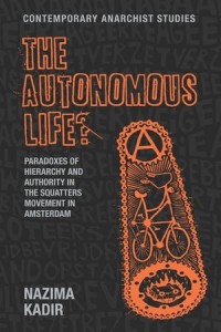 The autonomous life?
Paradoxes of hierarchy and authority in the squatters movement in Amsterdam