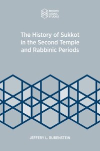 The history of Sukkot in the Second Temple and Rabbinic periods