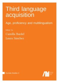 Third language acquisition : Age, proficiency and multilingualism