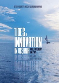 Tides of Innovation in Oceania
Value, materiality and place