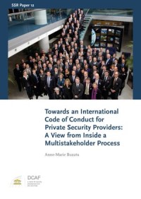 Towards an International Code of Conduct for Private Security Providers