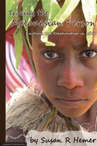 Tracing the Melanesian Person: Emotions and Relationships in Lihir