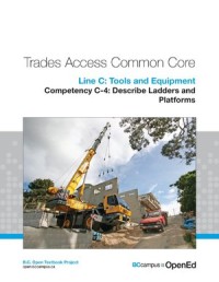 Trades Access Common Core: Line C, Tools Equipment, Competency C-4, Describe Ladders and Platforms