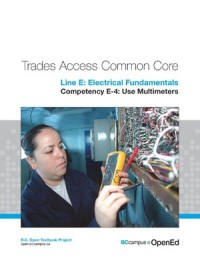 Trades Access Common Core: Line E, Electrical Fundamentals, Competency E-4, Use Multimeters