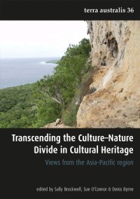 Transcending the Culture–Nature Divide in Cultural Heritage
Views from the Asia–Pacific region