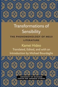 Transformations of Sensibility: The Phenomenology of Meiji Literature